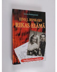 Kirjailijan Leena Huhtaniemi käytetty kirja Eino J. Honkasen rikas elämä : sulhasena sodasta