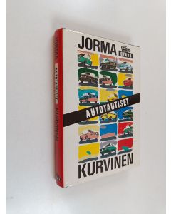 Kirjailijan Jorma Kurvinen käytetty kirja Autotautiset : juttua siitä miten autoja myydään, miten niitä ostetaan ja miksi