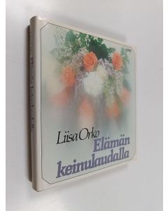 Kirjailijan Liisa Orko käytetty kirja Elämän keinulaudalla (ERINOMAINEN)