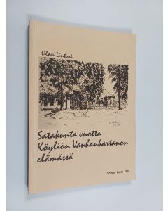 Kirjailijan Olavi Linturi käytetty kirja Satakunta vuotta Köyliön Vanhankartanon elämässä