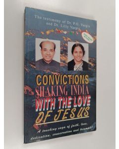Kirjailijan P. G. Vargis & Lilly Vargis käytetty kirja Convictions Shaking India with the Love of Jesus