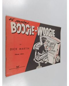 Kirjailijan Dick Martin käytetty teos Boogie-Woogie