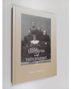 Kirjailijan Anne Granqvist käytetty kirja Gårdarna vid vattentornet II