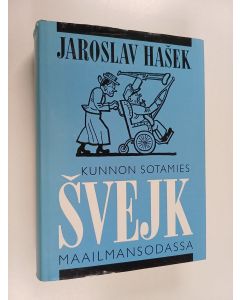 Kirjailijan Jaroslav Hasek käytetty kirja Kunnon sotamies Svejk maailmansodassa