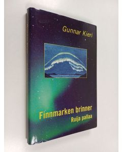 Kirjailijan Gunnar Kieri käytetty kirja Finnmarken brinner Ruija pallaa