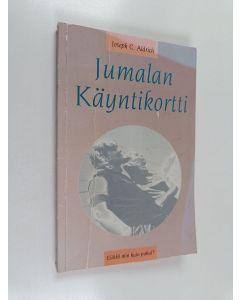 Kirjailijan Joseph C. Aldrich käytetty kirja Jumalan käyntikortti : elätkö niin kuin puhut?