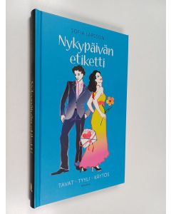 Kirjailijan Sofia Larsson käytetty kirja Nykypäivän etiketti : tavat, tyyli, käytös