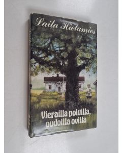 Kirjailijan Laila Hietamies käytetty kirja Vierailla poluilla, oudoilla ovilla