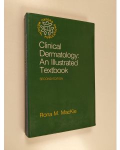 Kirjailijan Rona M. MacKie käytetty kirja Clinical dermatology : an illustrated textbook