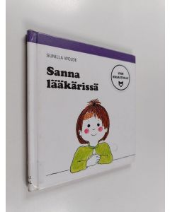 Kirjailijan Gunilla Wolde käytetty kirja Sanna lääkärissä