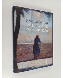 Kirjailijan Kristina Carlson käytetty kirja William N : päiväkirja