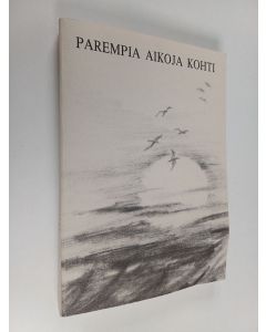 Kirjailijan Simo Penttilä käytetty kirja Parempia aikoja kohti