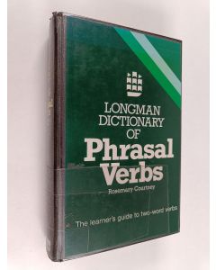 Kirjailijan Rosemary Courtney käytetty kirja Longman dictionary of phrasal verbs