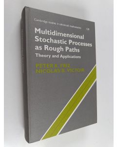 Kirjailijan Peter Friz käytetty kirja Multidimensional stochastic processes as rough paths : theory and applications