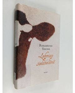 Kirjailijan Rosamund Young käytetty kirja Lehmien sielunelämä