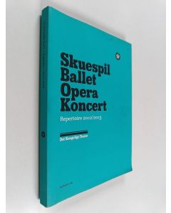 käytetty kirja Skuespil ballet opera koncert - Repertoire 2012/2013
