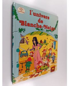 käytetty kirja L'univers de Blanche-Neige