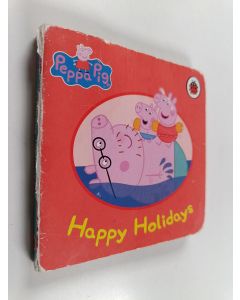 Kirjailijan Mark Baker & Neville Astley käytetty kirja Peppa Pig - Happy holidays