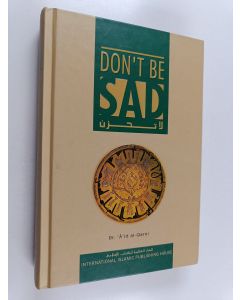 Kirjailijan ʻĀʼiḍ b. ʻAbd Allāh al- Qarnī käytetty kirja Don't be Sad