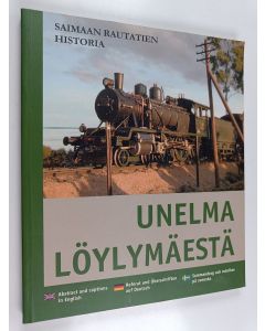 käytetty kirja Unelma Löylymäestä : Saimaan rautatien historia