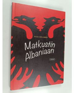 Kirjailijan Pirjo Mellanen käytetty kirja Matkustin Albaniaan