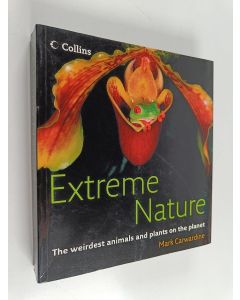 Kirjailijan Mark Carwardine & Rosamund Kidman Cox käytetty kirja Extreme Nature