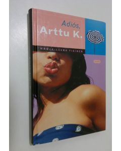 Kirjailijan Marja-Leena Tiainen käytetty kirja Adios Arttu K