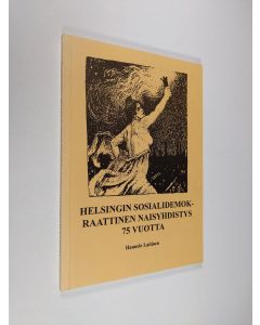 Kirjailijan Hannele Laitinen käytetty kirja Helsingin sosialidemokraattinen naisyhdistys 75 vuotta 1920-1995