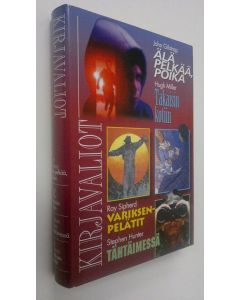 käytetty kirja Kirjavaliot : Gilstrap, John : Älä pelkää poika ; Miller, Hugh : Takaisin kotiin ; Sipherd, Ray : Variksenpelätit ; Hunter, Stephen : Tähtäimessä (ERINOMAINEN)