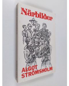 Kirjailijan Algot Strömsholm käytetty kirja Närbilder