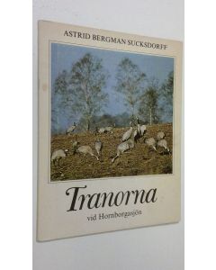 Kirjailijan Astrid Bergman Sucksdorff käytetty kirja Tranorna vid Hornborgasjön