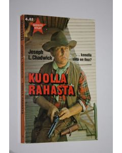 Kirjailijan Joseph Chadwick käytetty kirja Kuolla rahasta