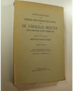 Kirjailijan Jaakko Forsman käytetty kirja Anteckningar enligt professor Jaakko Forsmans föreläsningar öfver de särskilda brotten enligt strafflagen af den 19 december 1889 3, Brotten mot statens rättsgebit