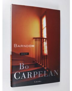 Kirjailijan Bo Carpelan käytetty kirja Barndom : roman