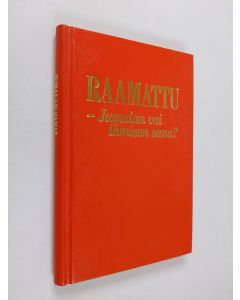 käytetty kirja Raamattu - jumalan vai ihmisen sana?