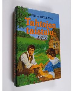 Kirjailijan Sheila Holland käytetty kirja Tahtojen taistelu