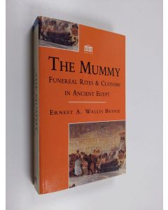 Kirjailijan Sir Ernest Alfred Wallis Budge käytetty kirja The Mummy - Funereal Rites & Customs in Ancient Egypt