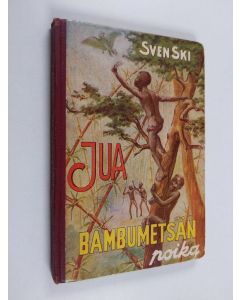 Kirjailijan Sven Ski käytetty kirja Jua, bambumetsän poika