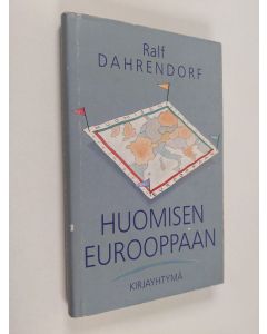 Kirjailijan Ralf Dahrendorf käytetty kirja Huomisen Eurooppaan