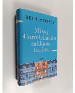 Kirjailijan Beth Morrey uusi kirja Missy Carmichaelin rakkaustarina (UUSI)