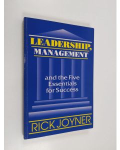 Kirjailijan Rick Joyner käytetty kirja Leadership, management and the five essentials for success