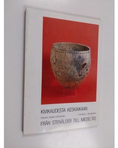 käytetty kirja Kivikaudesta keskiaikaan : Porvoon seudun esihistoria : Förhistoria i Borgåtrakten = Från stenålder till medeltid