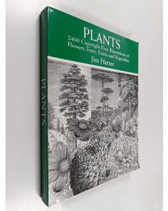 Kirjailijan Jim Harter käytetty kirja Plants - 2,400 Copyright-Free Illustrations of Flowers, Trees, Fruits and Vegetables