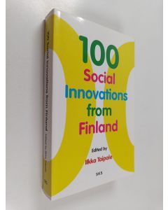 Tekijän Ilkka Taipale  käytetty kirja 100 social innovations from Finland