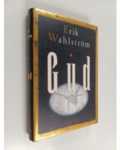 Kirjailijan Erik Wahlström käytetty kirja Gud : roman