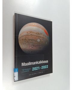 Kirjailijan Asko Palviainen käytetty kirja Maailmankaikkeus 2021-2022 : Tähtitieteen vuosikirja