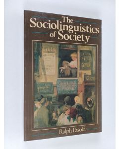 Kirjailijan Ralph W. Fasold käytetty kirja The sociolinguistics of society