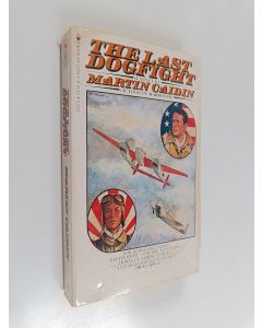 Kirjailijan Martin Caidin käytetty kirja The Last Dogfight