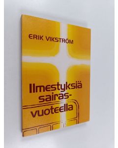 Kirjailijan Erik Vikström & Olavi Bonsdorff käytetty kirja Ilmestyksiä sairasvuoteella