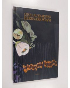 Kirjailijan Liisa Laukkarinen käytetty kirja Herbaariostani